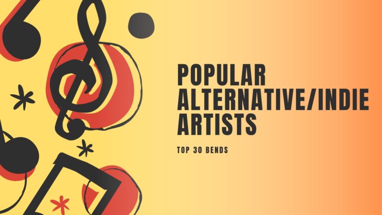 Popular Alternative Indie Artists - Top 30 Bends You Should Listen To